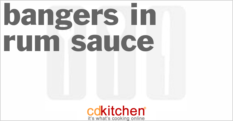 Bangers In Rum Sauce - CDKitchen.com