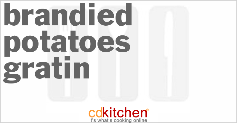 Brandied Potatoes Gratin - CDKitchen.com