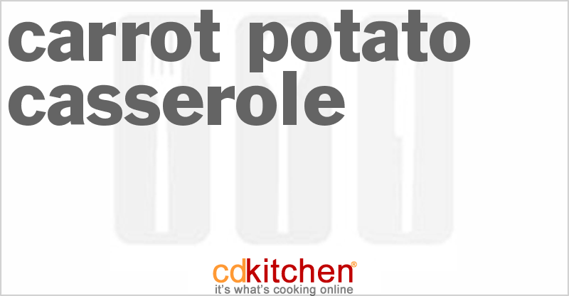 Carrot Potato Casserole - CDKitchen.com