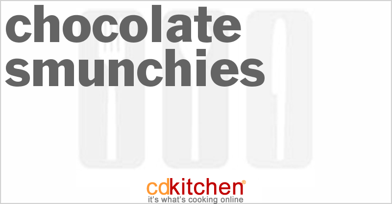 Chocolate Smunchies - CDKitchen.com
