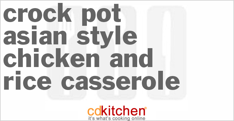 Asian-Style Chicken And Rice Casserole - CDKitchen.com