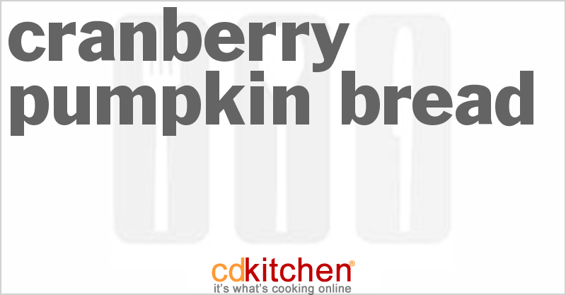 Cranberry Pumpkin Bread - CDKitchen.com