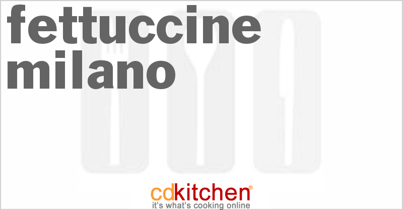 Fettuccine Milano - CDKitchen.com