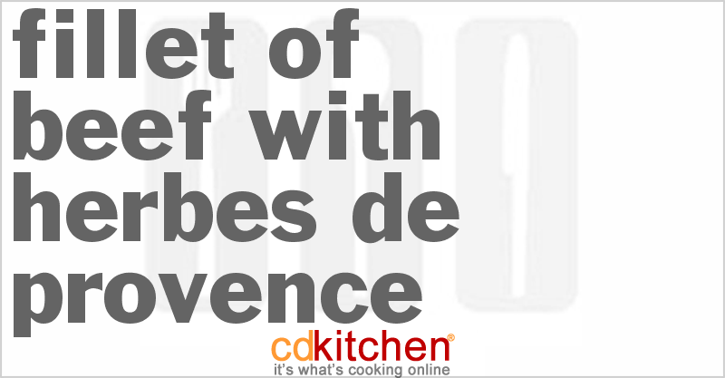 Fillet Of Beef With Herbes De Provence - CDKitchen.com