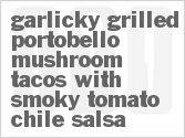 recipe for garlicky grilled portobello mushroom tacos with smoky tomato-chile salsa