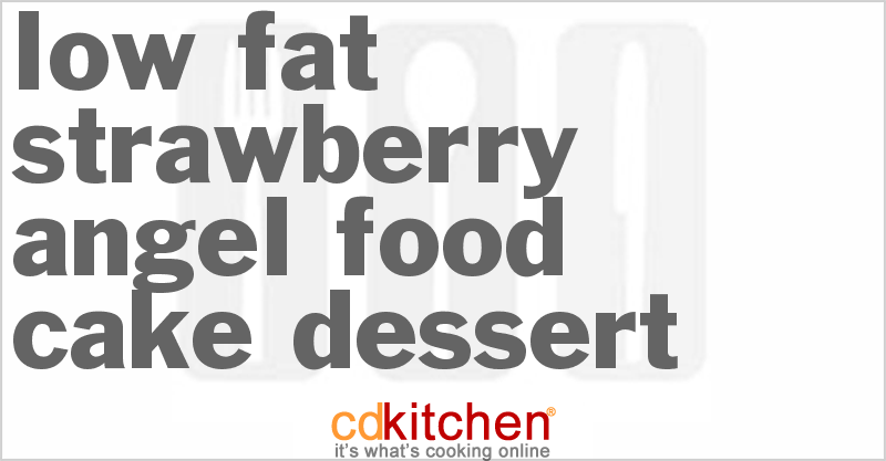 Low Fat Strawberry Angel Food Cake Dessert - CDKitchen.com