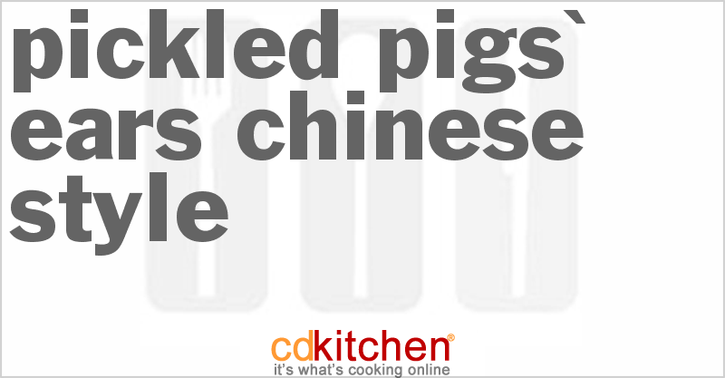 Pickled Pigs' Ears Chinese Style - CDKitchen.com