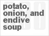 recipe for potato, onion, and endive soup