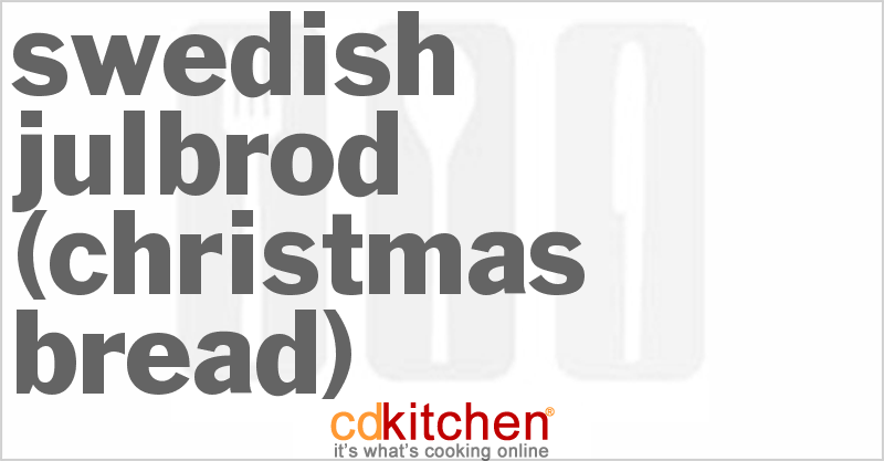 Swedish Julbrod (Christmas Bread) - CDKitchen.com