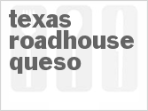 recipe for texas roadhouse queso