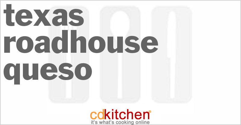 Texas Roadhouse Queso - CDKitchen.com