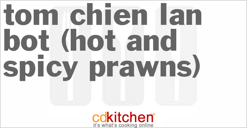 Tom Chien Lan Bot (Hot And Spicy Prawns) - CDKitchen.com
