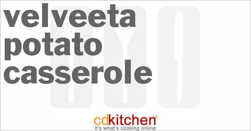 Velveeta Potato Casserole - CDKitchen.com