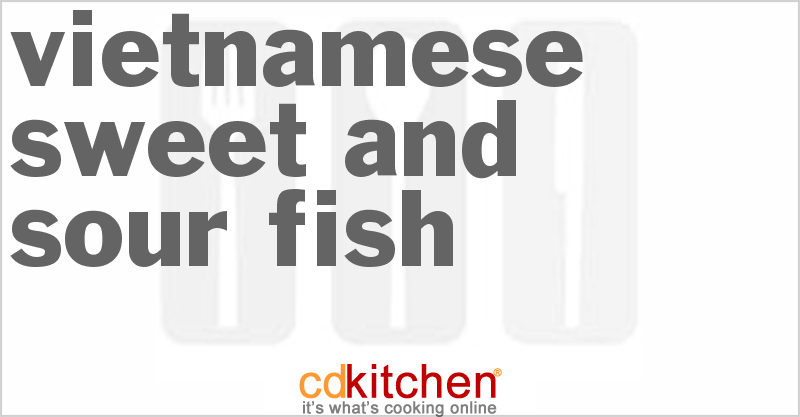 Vietnamese Sweet and Sour Fish - CDKitchen.com