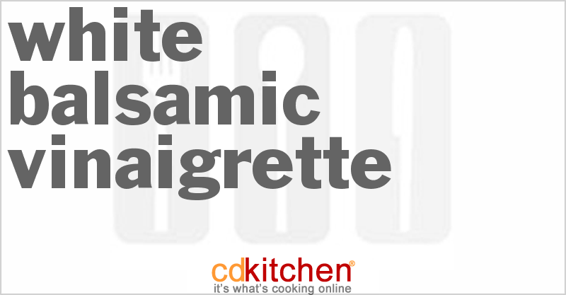 White Balsamic Vinaigrette - CDKitchen.com
