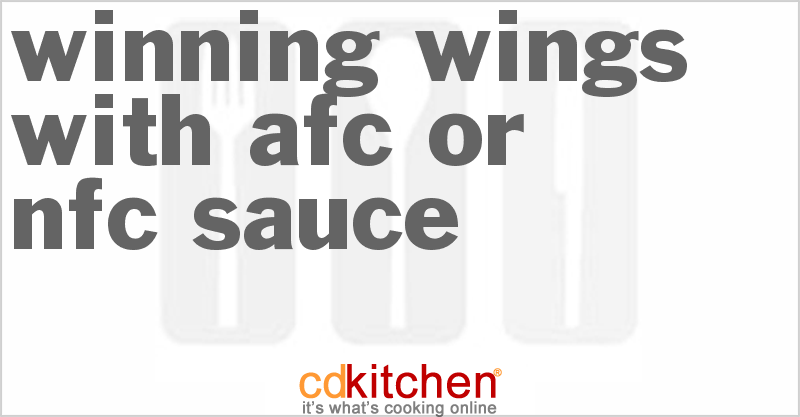 Winning Wings with AFC or NFC Sauce - CDKitchen.com