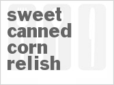 Sweet Canned Corn Relish