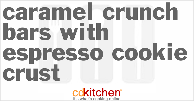 Caramel Crunch Bars With Espresso Cookie Crust - CDKitchen.com