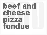 recipe for beef and cheese pizza fondue
