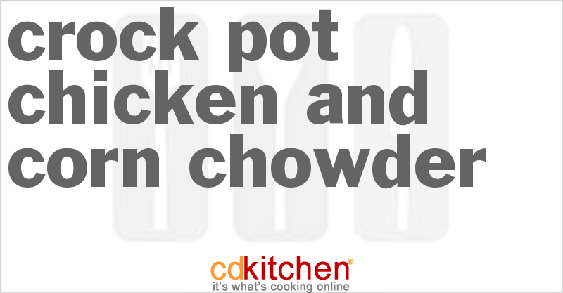 Chicken and Corn Chowder - CDKitchen.com