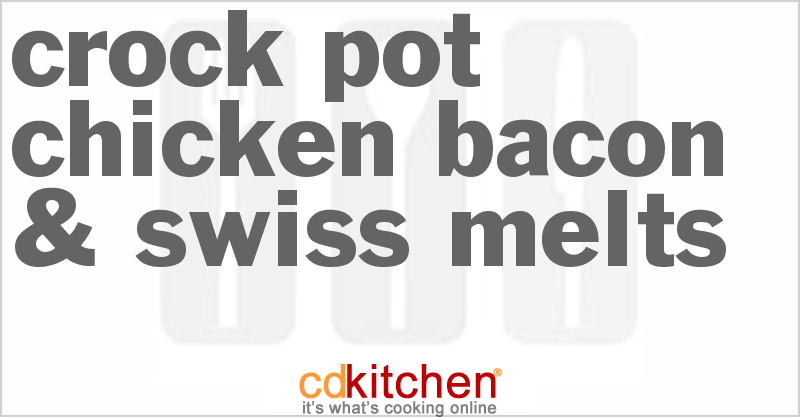 Chicken Bacon & Swiss Melts - CDKitchen.com
