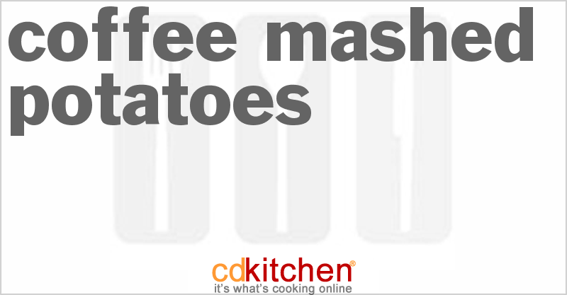 Coffee Mashed Potatoes - CDKitchen.com