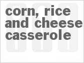 recipe for corn, rice and cheese casserole