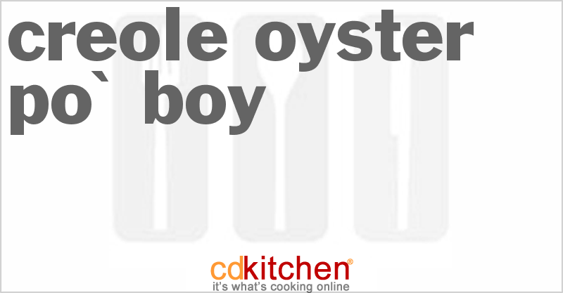 Creole Oyster Po' Boy - CDKitchen.com