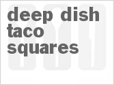 recipe for deep dish taco squares