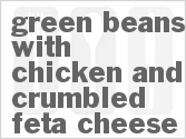 recipe for green beans with chicken and crumbled feta cheese