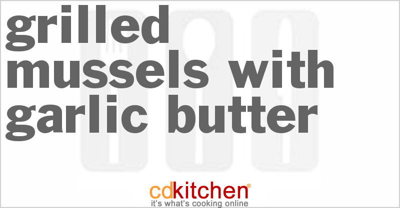 Grilled Mussels With Garlic Butter - CDKitchen.com