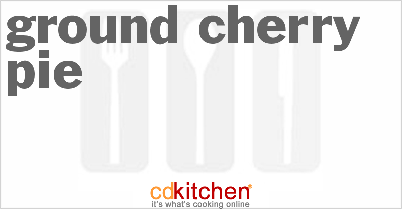 Ground Cherry Pie - CDKitchen.com