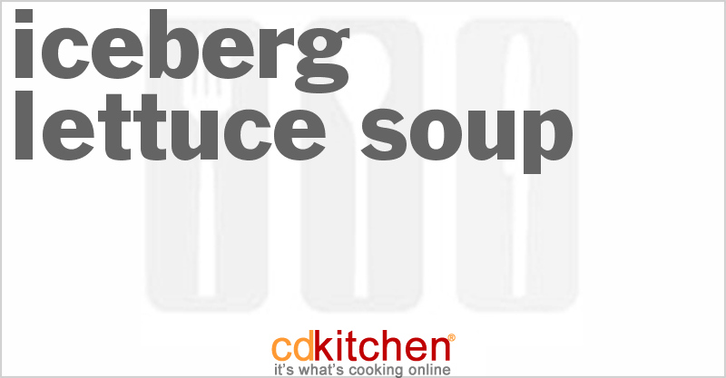 Iceberg Lettuce Soup - CDKitchen.com