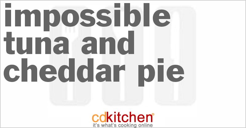 Impossible Tuna And Cheddar Pie - CDKitchen.com