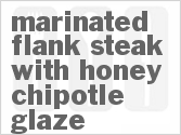 recipe for marinated flank steak with honey chipotle glaze