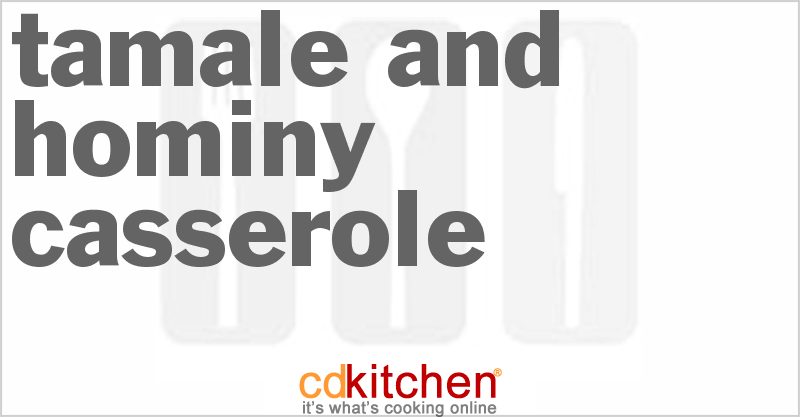 Tamale And Hominy Casserole - CDKitchen.com