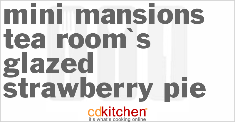 Mini Mansions Tea Room's Glazed Strawberry Pie - CDKitchen.com