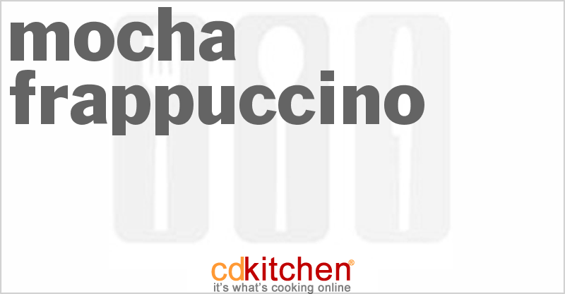 Mocha Frappuccino - CDKitchen.com