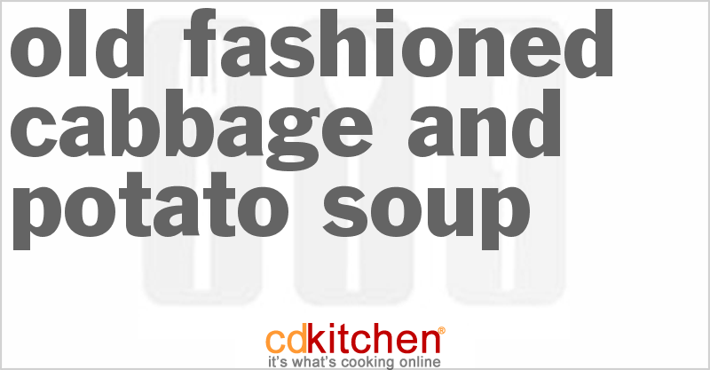 Old Fashioned Cabbage and Potato Soup - CDKitchen.com