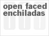 recipe for open faced enchiladas
