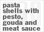 recipe for pasta shells with pesto, gouda and meat sauce