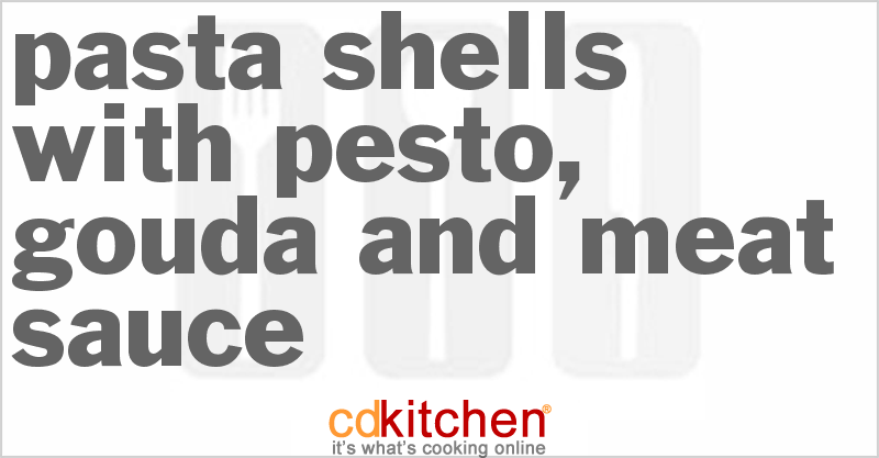 Pasta Shells with Pesto, Gouda and Meat Sauce - CDKitchen.com