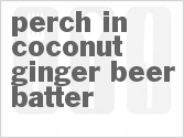 recipe for perch in coconut-ginger beer batter