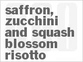 recipe for saffron, zucchini and squash blossom risotto