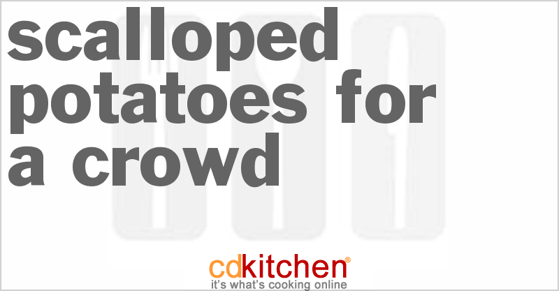 Creamy Baked Scalloped Potatoes For A Crowd Recipe | CDKitchen.com
