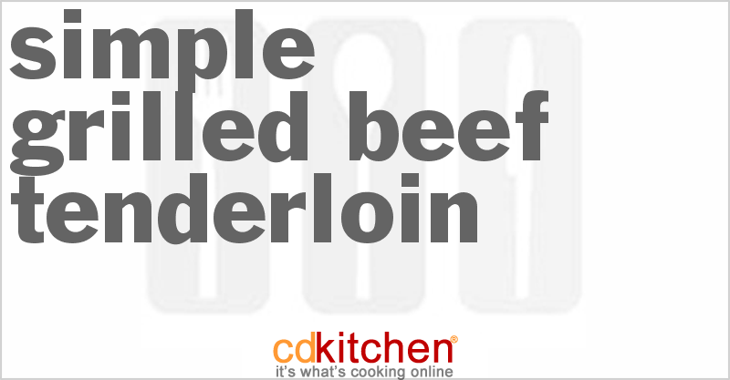 Simple Grilled Beef Tenderloin - CDKitchen.com