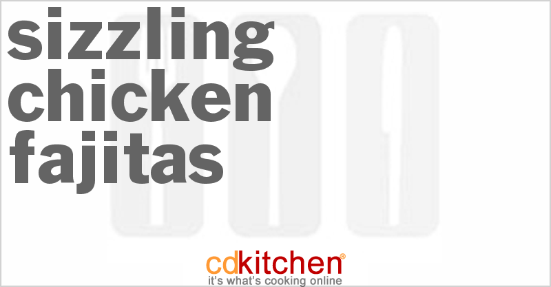 Sizzling Chicken Fajitas - CDKitchen.com