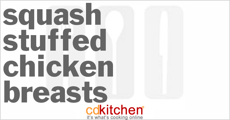 Squash Stuffed Chicken Breasts - CDKitchen.com