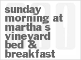 recipe for sunday morning at martha's vineyard bed & breakfast
