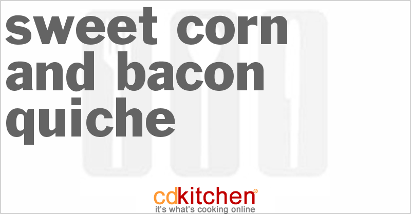 Sweet Corn And Bacon Quiche - CDKitchen.com